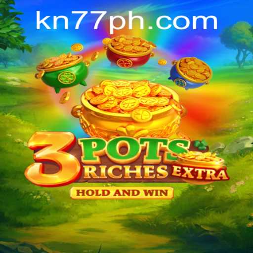 3potsExtra: An Innovative Gaming Adventure with a Twist of KN77 PH Login
