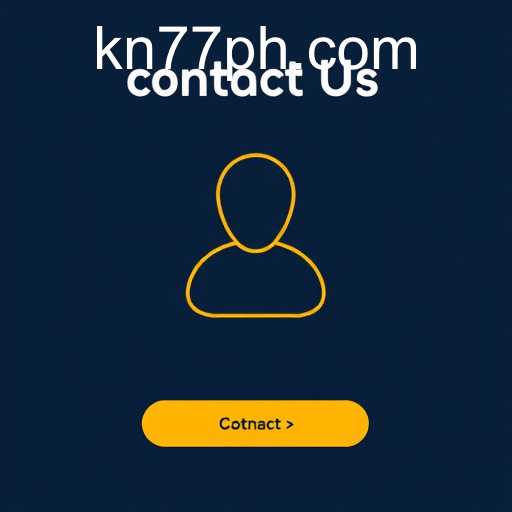 Enhancing Your Website's User Experience with an Effective 'Contact Us' Page and Understanding KN77 PH Login
