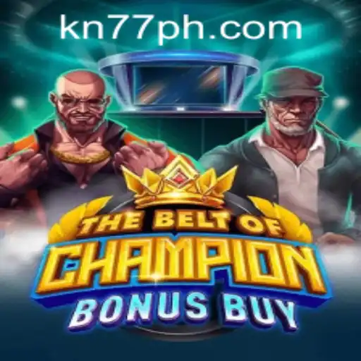 TheBeltOfChampionBonusBuy: A New Era in Gaming with KN77 PH Login